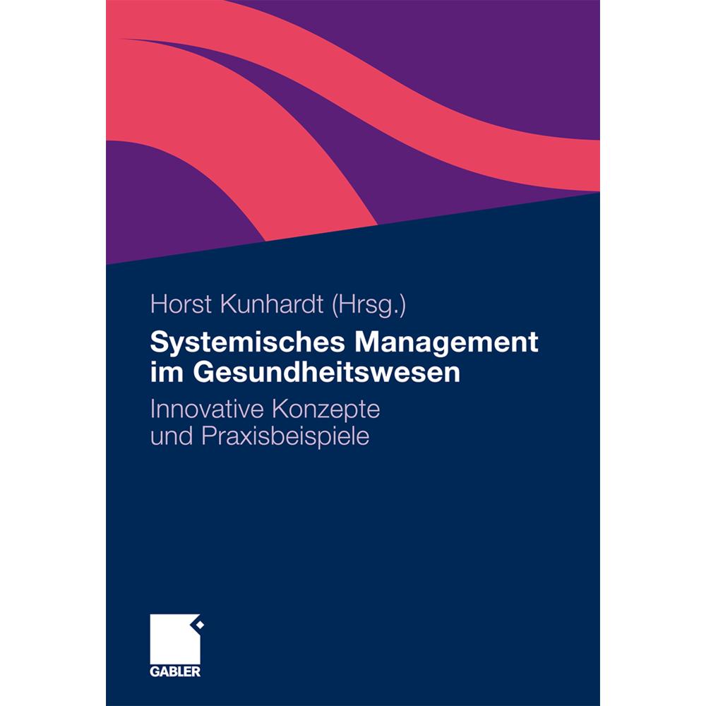 Systemisches Management im Gesundheitswesen, Fachbücher von Horst Kunhardt