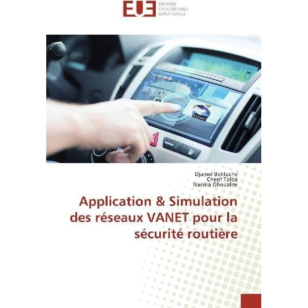 Application & Simulation des réseaux VANET pour la sécurité routière, Fachbücher von Cherif Tolba, Djamel Bektache, Nass...