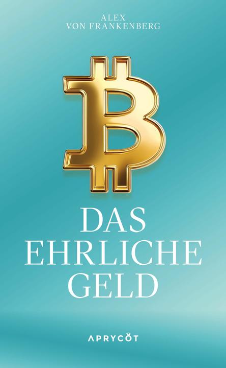 Actual product image Bitcoin - Das ehrliche Geld (German, Alex von Frankenberg, 2025)