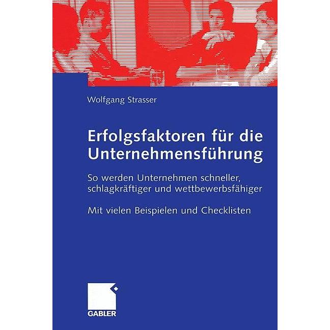 Erfolgsfaktoren für die Unternehmensführung, Fachbücher von Wolfgang Strasser