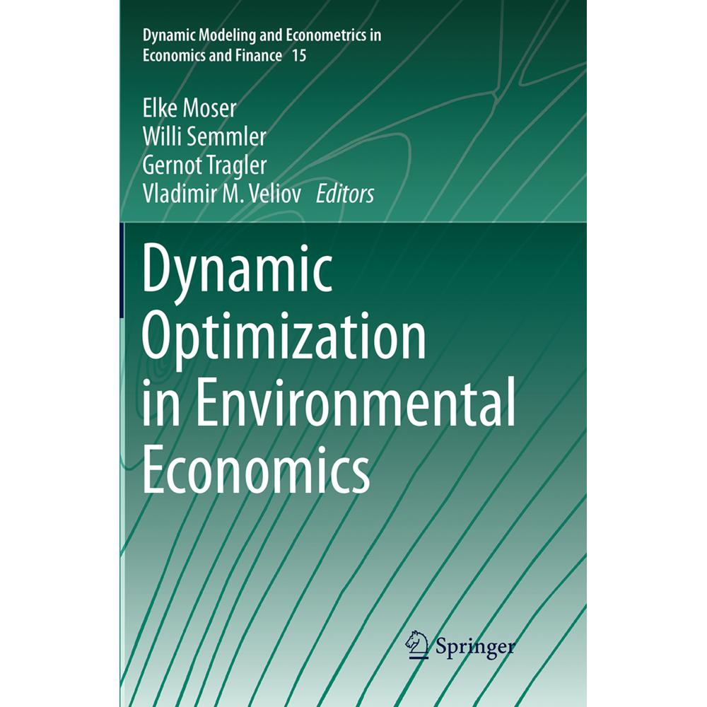 Dynamic Optimization in Environmental Economics, Fachbücher von Vladimir M. Veliov, Elke Moser, Willi Semmler, Gernot Tr...