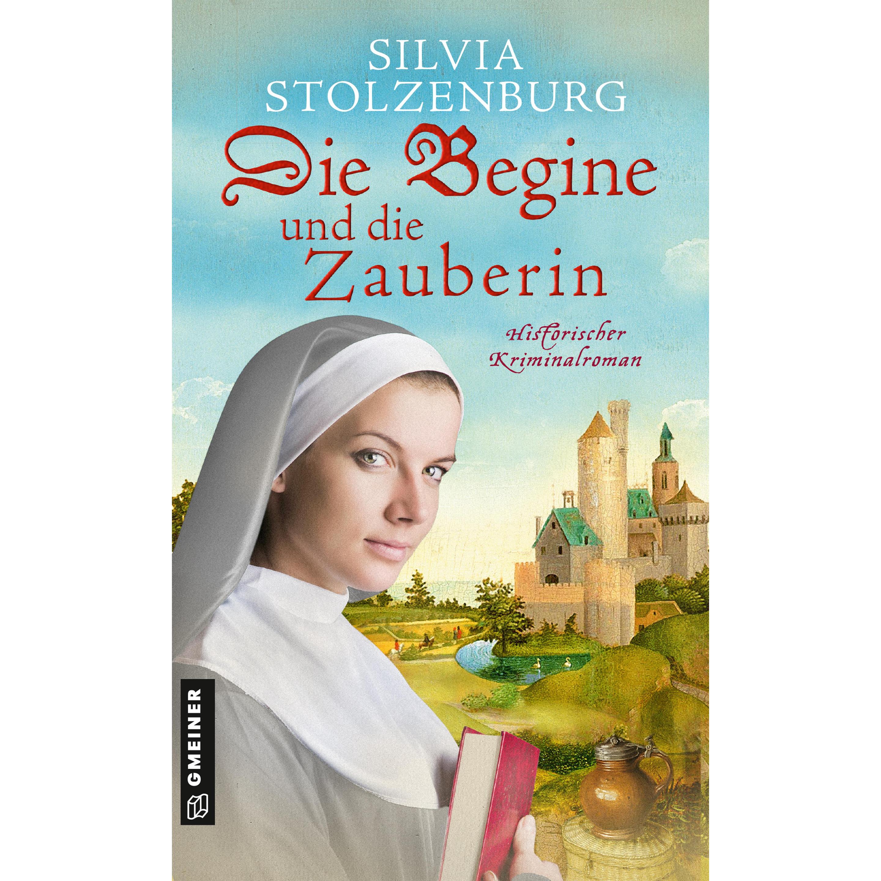 Stolzenburg:Die Begine und die Zauberin, Belletristik von Silvia Stolzenburg