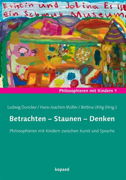 Produktbild Betrachten - Staunen - Denken (Deutsch, Bettina Uhlig, Hans-Joachim Müller, Ludwig Duncker, 2010)
