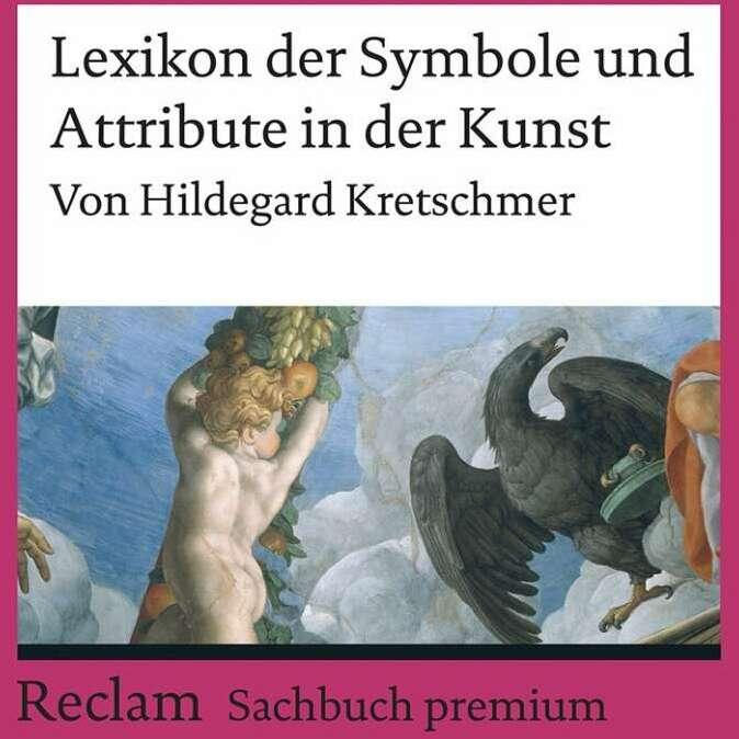 Lexikon der Symbole und Attribute in der Kunst, Sachbücher von Hildegard Kretschmer