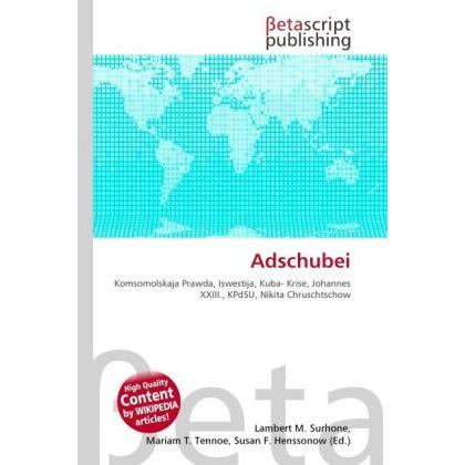 Adschubei, Fachbücher von Lambert M. Surhone, Mariam T. Tennoe, Susan F. Henssonow