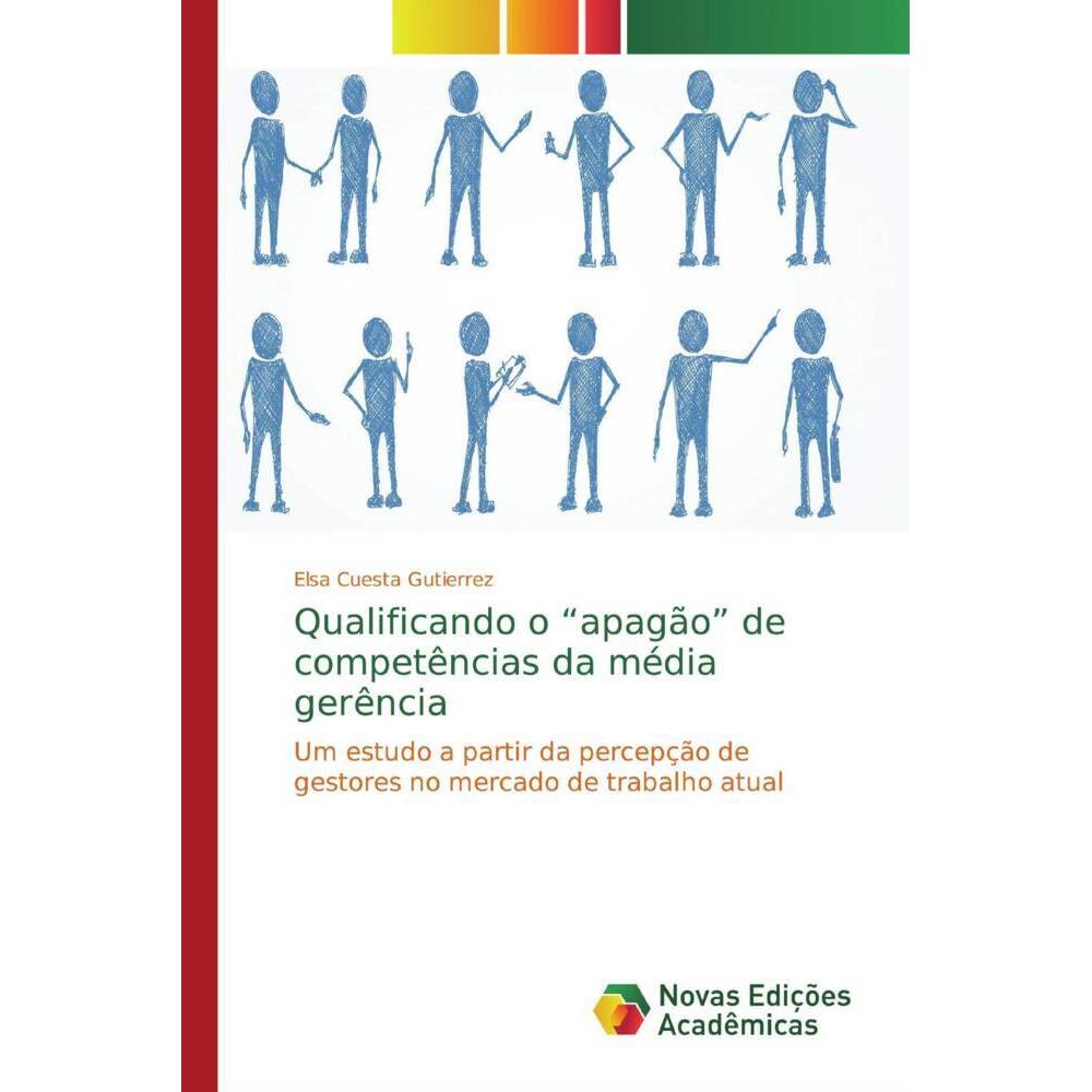 Qualificando o 'apagão' de competências da média gerência, Fachbücher von Elsa Cuesta Gutierrez