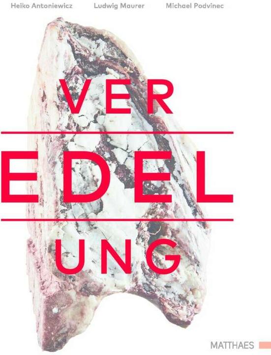 Produktbild Veredelung (Deutsch, Heiko Antoniewicz, Ludwig Maurer, Michael Podvinec, 2017)