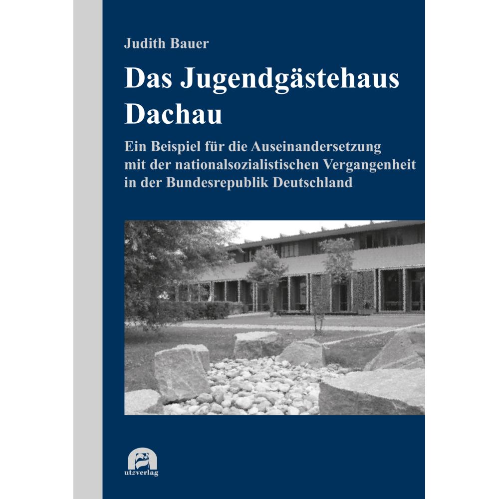 Das Jugendgästehaus Dachau, Fachbücher von Judith Bauer
