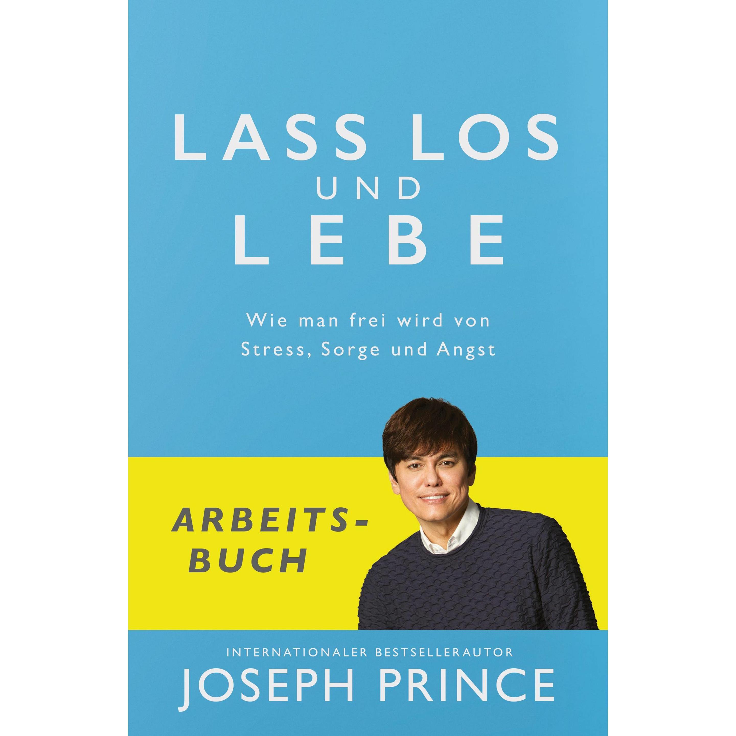 Lass los und lebe - Arbeitsbuch, Fachbücher von Gabriele Kohlmann, Joseph Prince