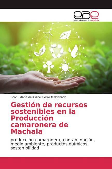 Actual product image Gestión de recursos sostenibles en la Producción camaronera de Machala (Econ. María del Cisne Fierro Maldonado, 2019)