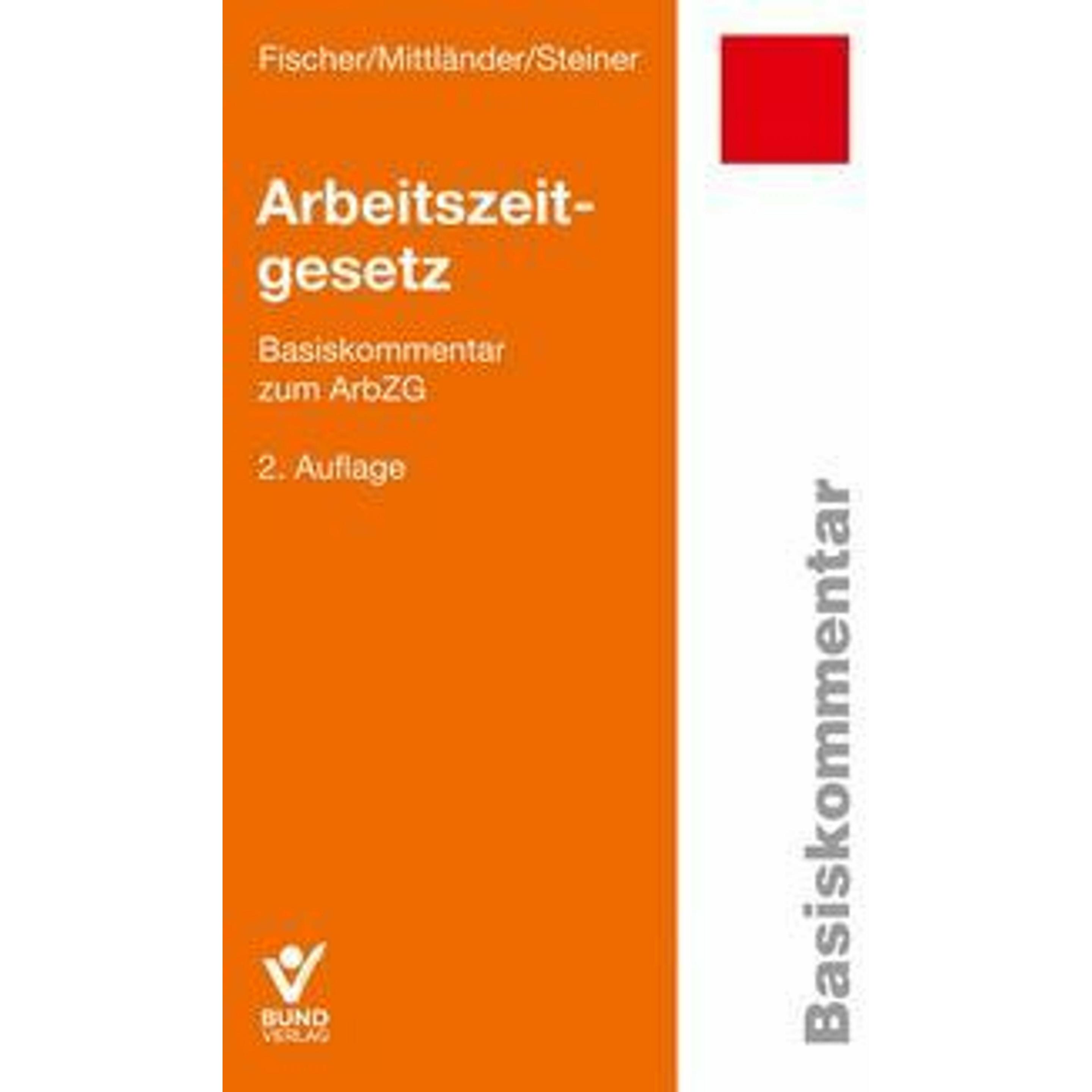 Fischer:Arbeitszeitgesetz, Fachbücher von Erika Fischer, Silvia Mittländer, Regina Steiner