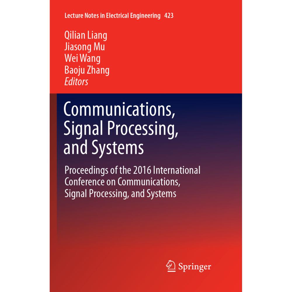 Communications, Signal Processing, and Systems, Fachbücher von Wei Wang, Baoju Zhang, Jiasong Mu, Qilian Liang