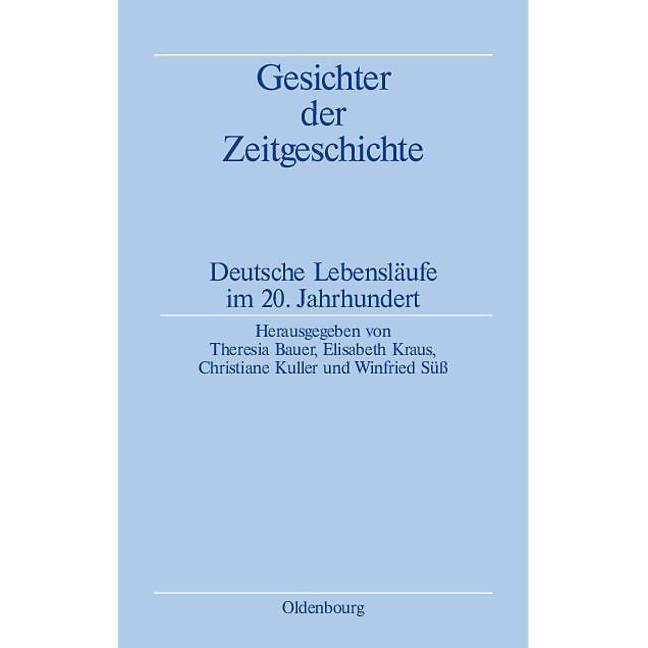 Gesichter der Zeitgeschichte, Sachbücher von Christiane Kuller, Theresia Bauer, Elisabeth Kraus