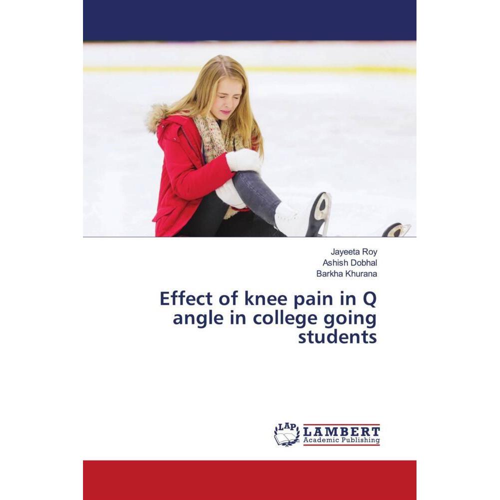 Effect of knee pain in Q angle in college going students, Fachbücher von Ashish Dobhal, Barkha Khurana, Jayeeta Roy