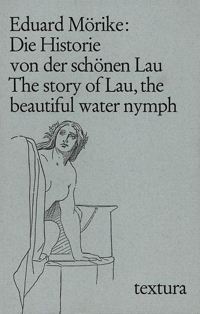 Produktbild Die Historie von der schönen Lau. The story of Lau, the beautiful water nymph (Deutsch, Englisch, Eduard Mrike, 2010)