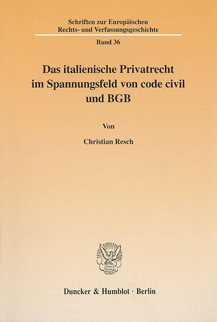 Produktbild Das italienische Privatrecht im Spannungsfeld von code civil und BGB (Deutsch, Christian Resch, 2001)