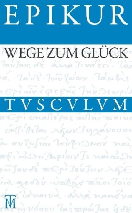 Produktbild Wege zum Glück (Deutsch, Griechisch, Latein, Epikur, 2011)