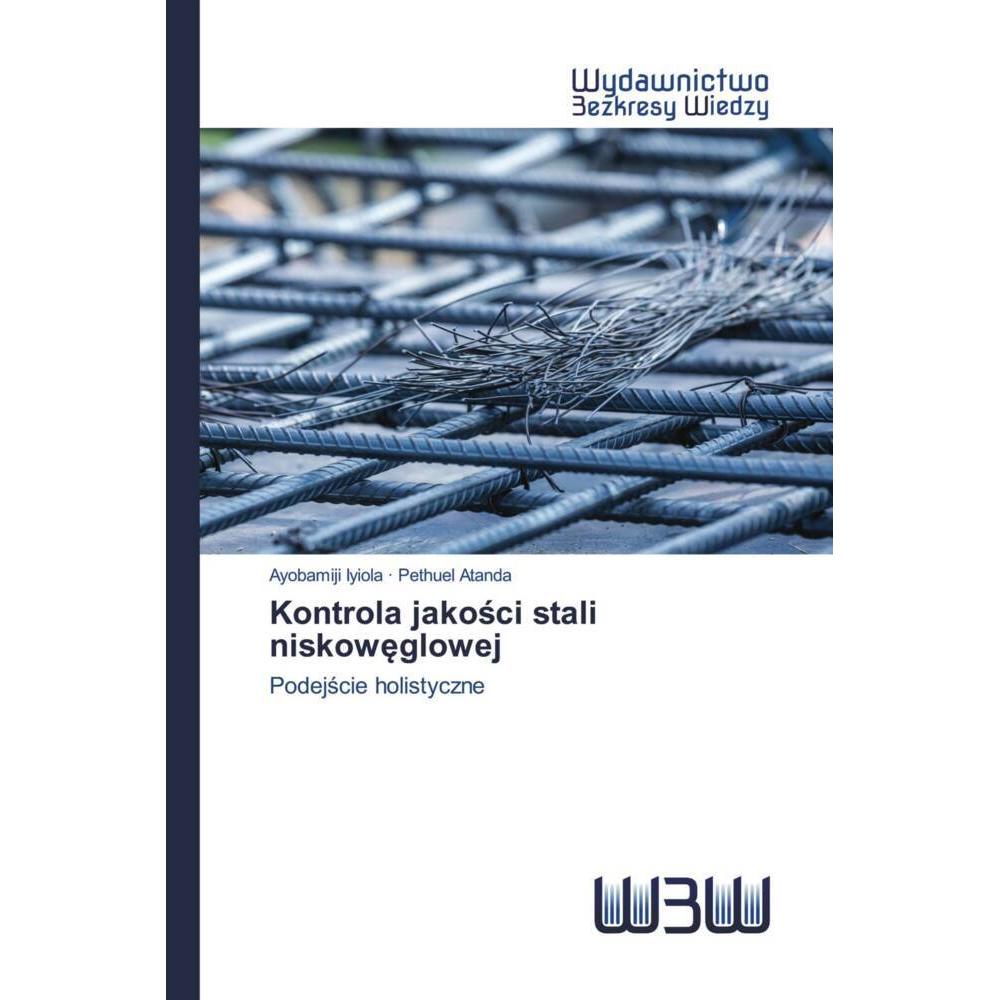Thumbnail - Kontrola jakosci stali niskoweglowej, Fachbücher von Ayobamiji Iyiola, Pethuel Atanda