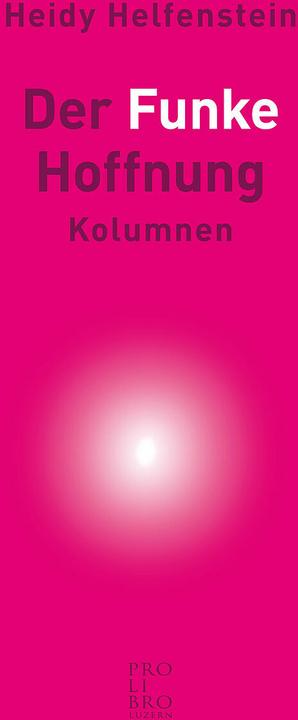 Produktbild Der Funke Hoffnung (Deutsch, Heidy Helfenstein, 2013)