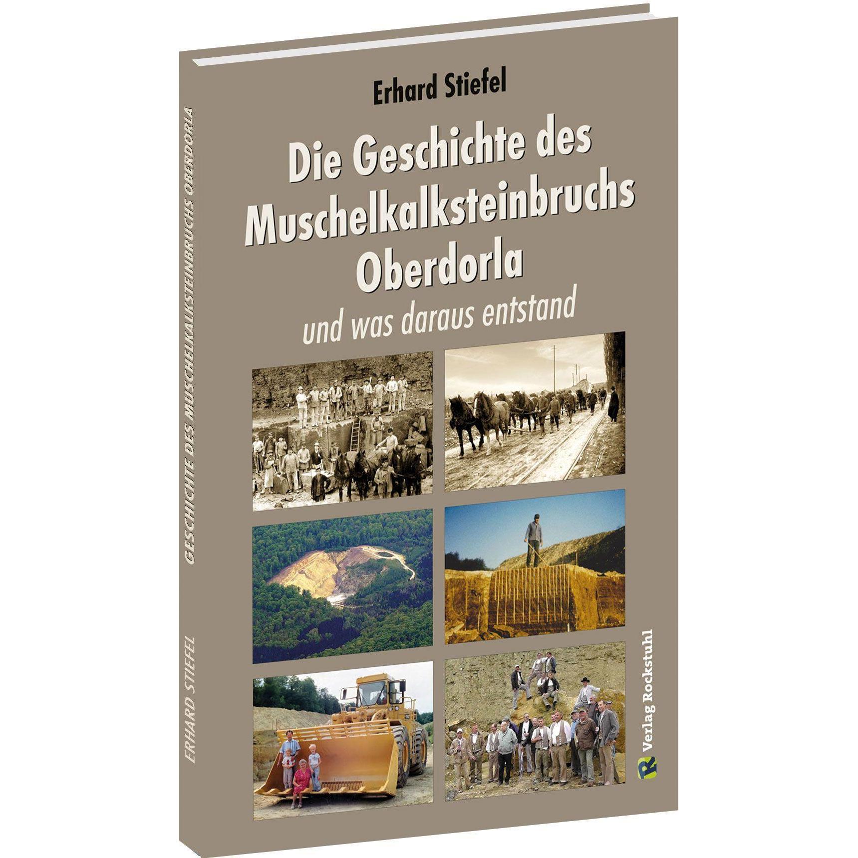 Die Geschichte des Muschelkalksteinbruchs Oberdorla, Fachbücher von Erhard Stiefel