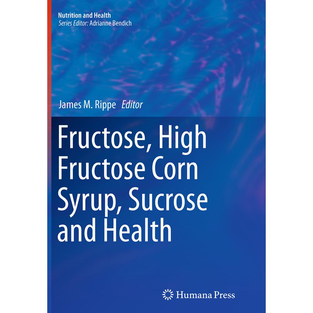Fructose, High Fructose Corn Syrup, Sucrose and Health, Fachbücher von James M. Rippe