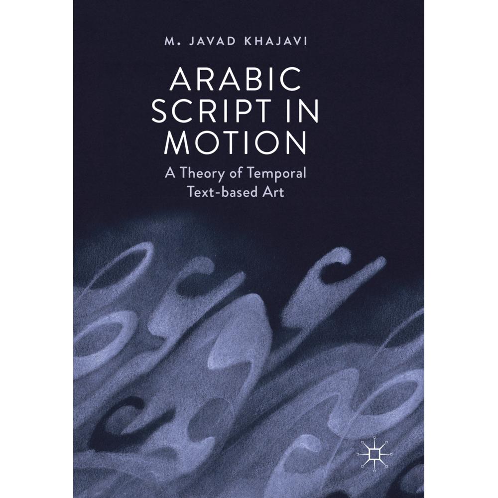 Arabic Script in Motion, Fachbücher von M. Javad Khajavi