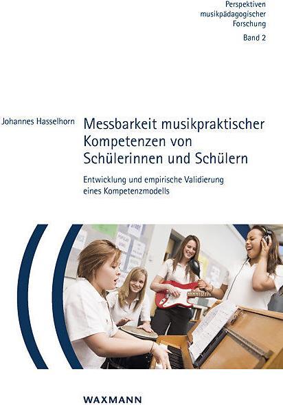 Produktbild Messbarkeit musikpraktischer Kompetenzen von Schülerinnen und Schülern (Deutsch, Johannes Hasselhorn, 2015)