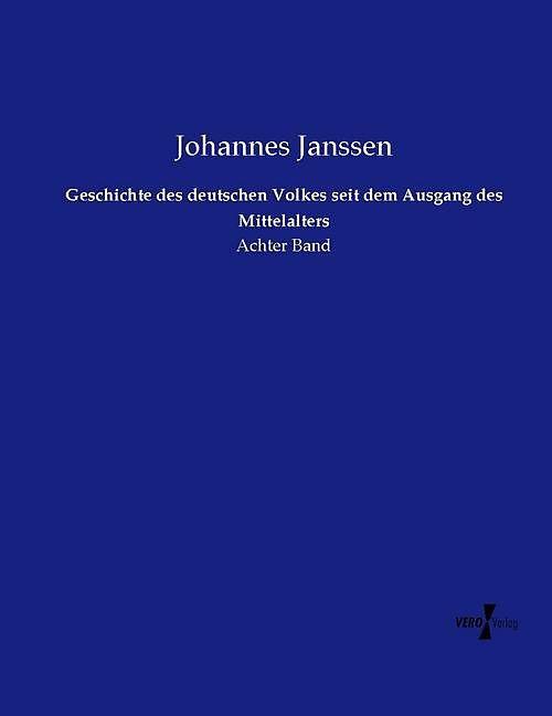 Produktbild Geschichte des deutschen Volkes seit dem Ausgang des Mittelalters (Deutsch)