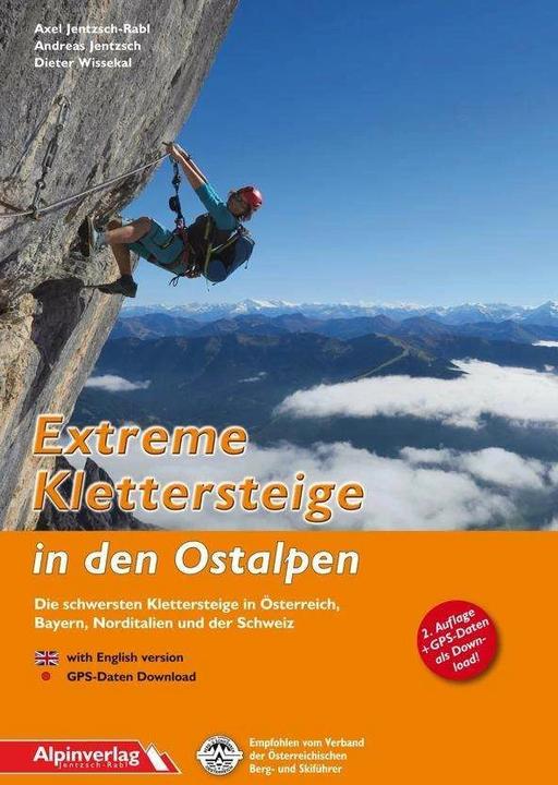 Extreme Klettersteige in den Ostalpen (Deutsch, Englisch, Andreas Jentzsch, Axel Jentzsch-Rabl, Dieter Wissekal, 2015)