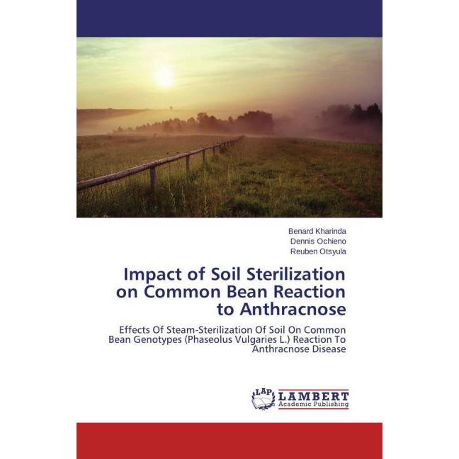 Impact of Soil Sterilization on Common Bean Reaction to Anthracnose, Fachbücher