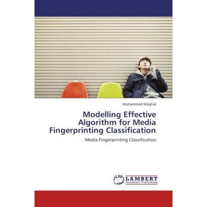 Modelling Effective Algorithm for Media Fingerprinting Classification, Fachbücher