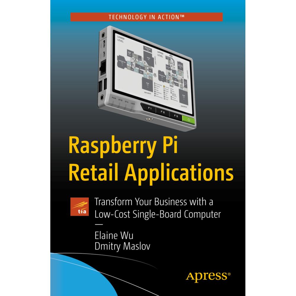 Raspberry Pi Retail Applications, Fachbücher von Elaine Wu, Dmitry Maslov