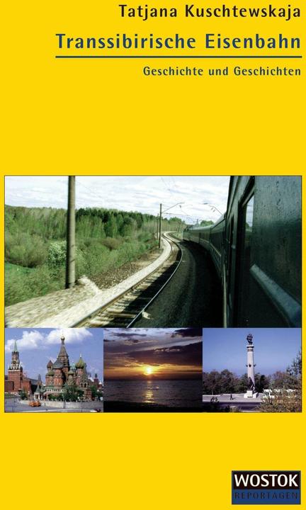 Produktbild Transsibirische Eisenbahn (Deutsch, Britta Wollenweber, Tatjana Kuschtewskaja, Wladimir Schalimow, 2013)