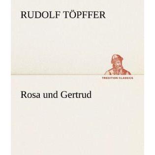 Thumbnail - Rosa und Gertrud, Belletristik von Rudolf Töpffer
