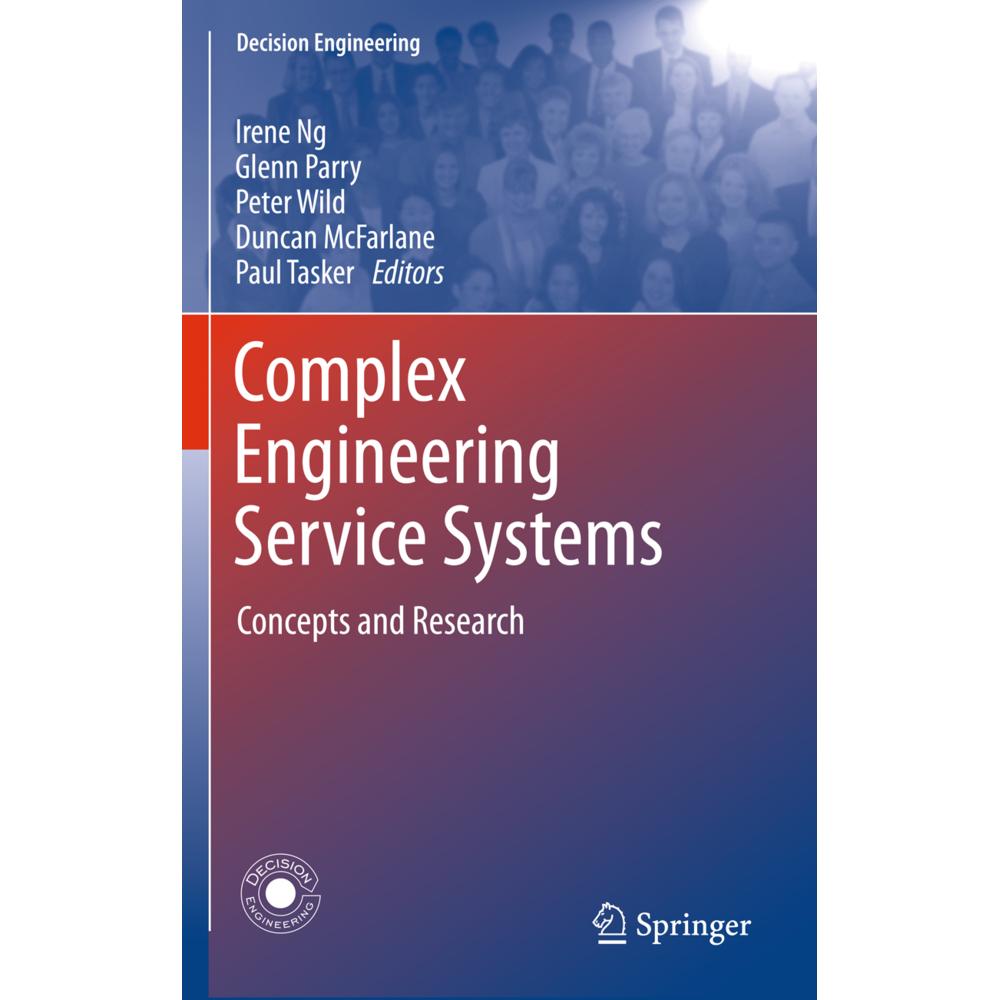 Complex Engineering Service Systems, Fachbücher von Peter Wild, Duncan McFarlane, Paul Tasker, Irene Ng, Glenn Parry