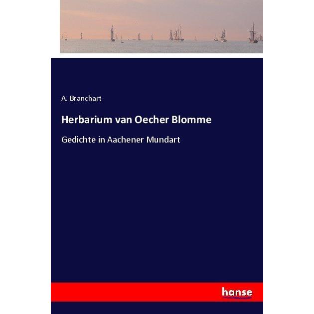 Herbarium van Oecher Blomme, Belletristik von A. Branchart