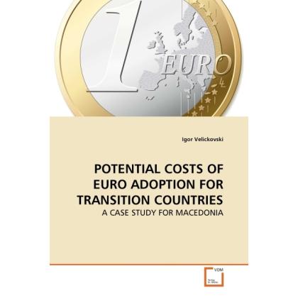 Potential Costs Of Euro Adoption For Transition Countries, Fachbücher