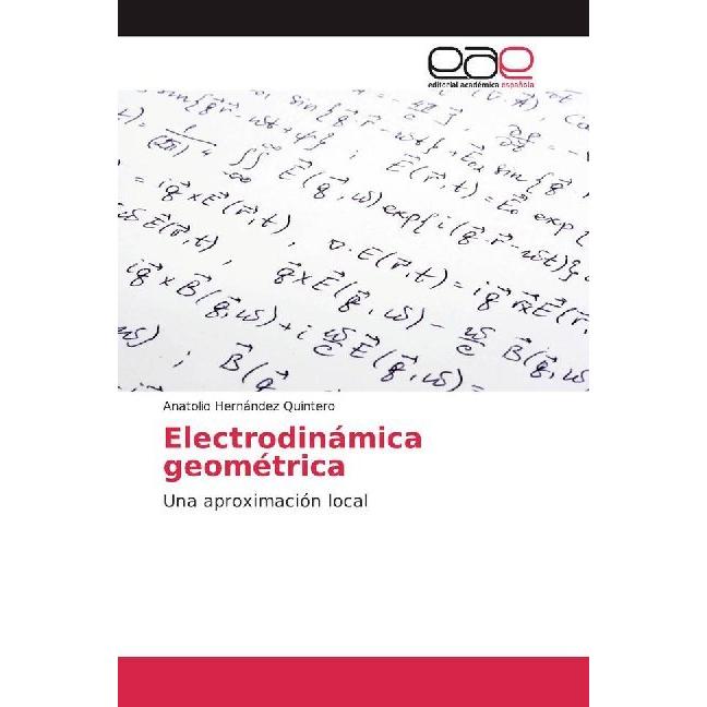 Electrodinámica geométrica, Fachbücher von Anatolio Hernández Quintero