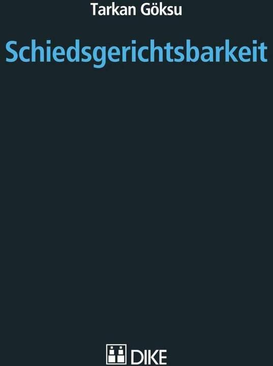 Produktbild DiKE Schiedsgerichtsbarkeit (Deutsch, Tarkan Göksu, 2014)