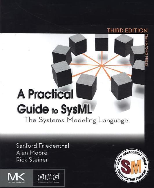 Produktbild A Practical Guide to SysML (Englisch, Alan Moore, Rick Steiner, Sanford Friedenthal, 2014)