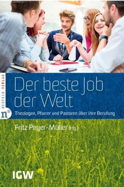 Produktbild Der beste Job der Welt (Deutsch, Fritz Peyer-Müller, Martin Bühlmann, Tobias Faix, 2015)