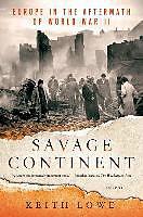Produktbild Savage Continent: Europe in the Aftermath of World War II (Englisch, 2013)