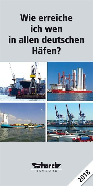 Produktbild Storck Wie erreiche ich wen - in allen deutschen Häfen 2018 (Deutsch, 2018)