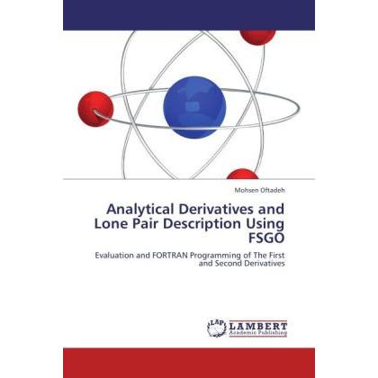 Analytical Derivatives and Lone Pair Description Using FSGO, Fachbücher von Mohsen Oftadeh