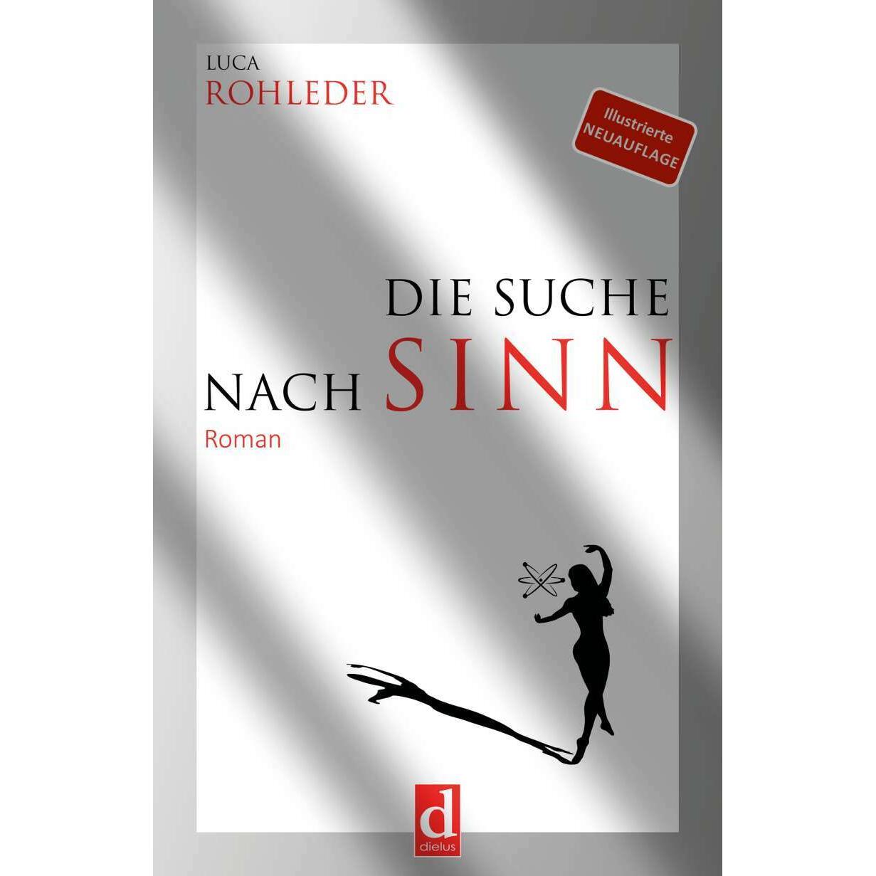 DIE SUCHE NACH SINN (Roman), Belletristik von Luca Rohleder