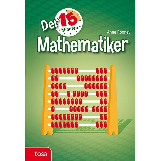 Der 15-Minuten Mathematiker, Fachbücher von Anne Rooney