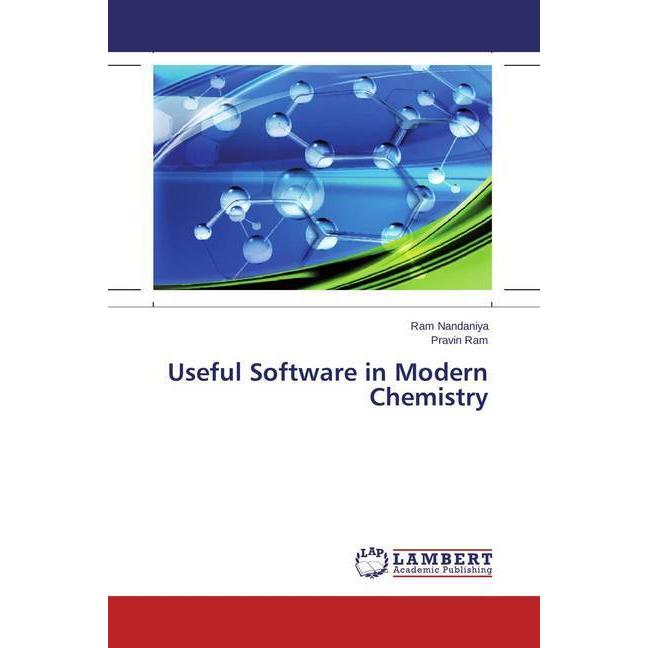 Useful Software in Modern Chemistry, Fachbücher von Ram Nandaniya, Pravin Ram