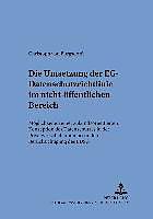 Produktbild Die Umsetzung der EG-Datenschutzrichtlinie im nicht-öffentlichen Bereich (Deutsch, Christoph von Burgsdorff, 2003)