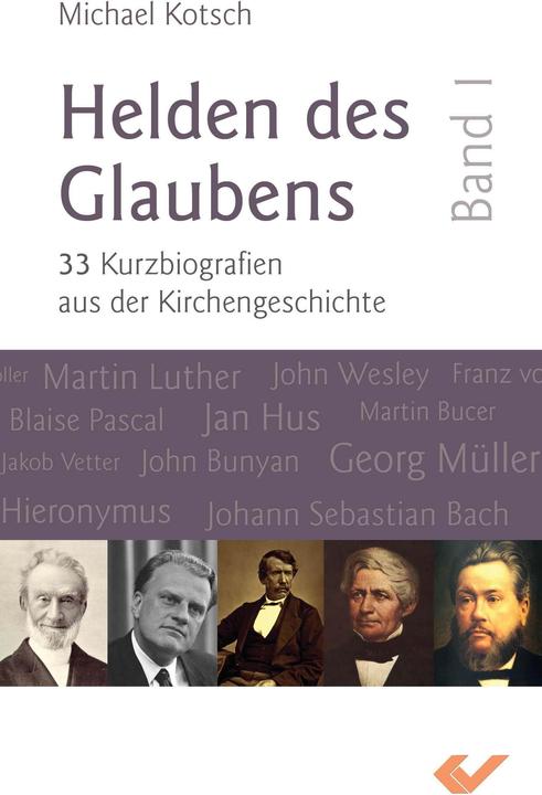 Produktbild Helden des Glaubens Band 1 (Deutsch, Michael Kotsch, 2015)