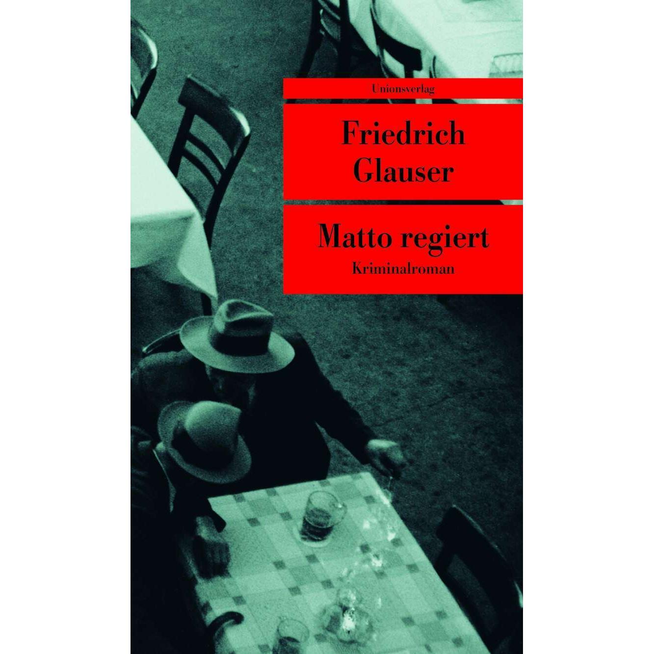 Matto regiert, Belletristik von Friedrich Glauser